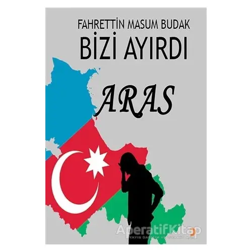 Bizi Ayırdı Aras - Fahrettin Masum Budak - Cinius Yayınları