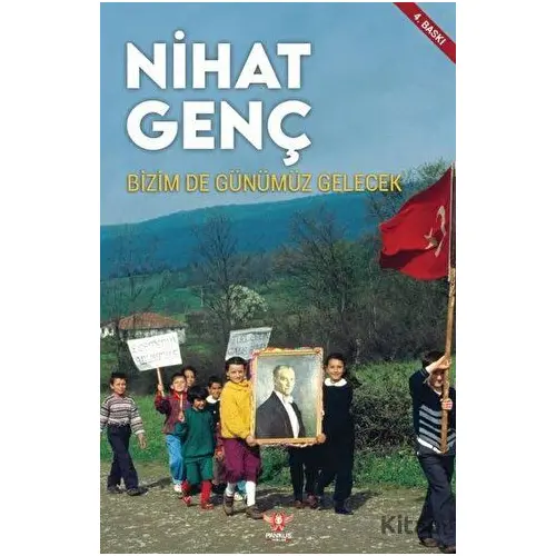 Bizim de Günümüz Gelecek - Nihat Genç - Pankuş Yayınları