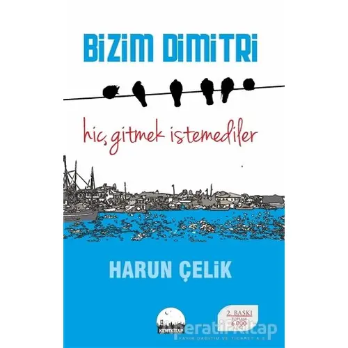 Bizim Dimitri - Harun Çelik - Kent Kitap