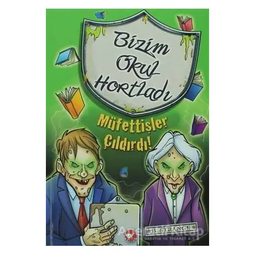 Bizim Okul Hortladı - Müfettişler Çıldırdı! - B. Strange - Beyaz Balina Yayınları