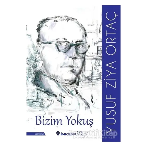 Bizim Yokuş - Yusuf Ziya Ortaç - İnkılap Kitabevi