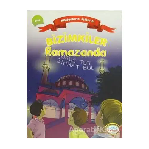 Bizimkiler Ramazanda - Ayşe Alkan Sarıçiçek - İnkılab Yayınları