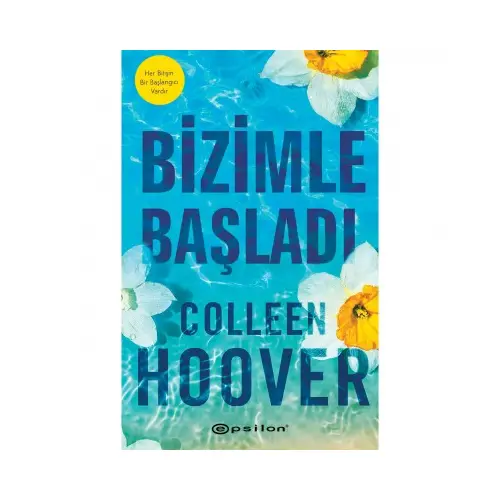 Bizimle Başladı - Colleen Hoover - Epsilon Yayınevi