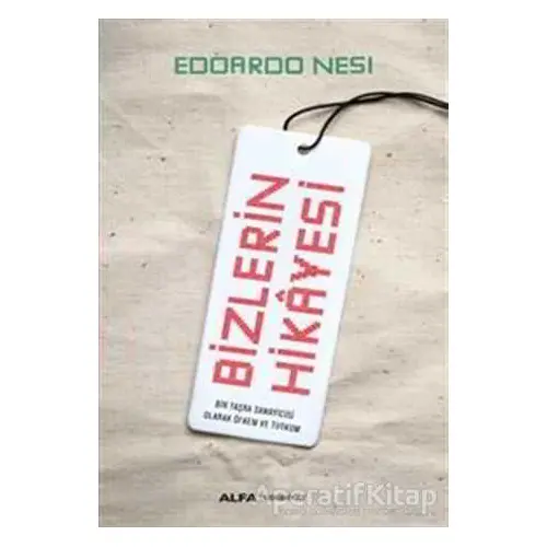 Bizlerin Hikayesi - Edoardo Nesi - Alfa Yayınları