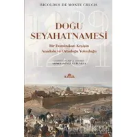 Doğu Seyahatnamesi - Ricoldus De Monte Crucis - Kronik Kitap