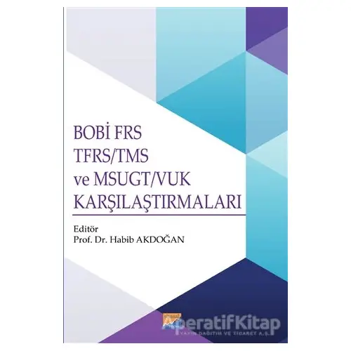 BOBİ FRS TFRS-TMS ve MSUGT-VUK Karşılaştırmaları - Habib Akdoğan - Siyasal Kitabevi