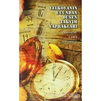 Yelkovanın Ucundan Düşen Takvim Yaprakları 1. Cilt - Metin Eriş - Boğaziçi Yayınları