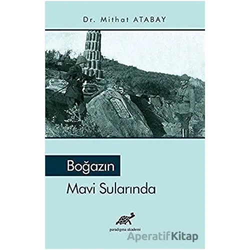 Boğazın Mavi Sularında - Mithat Atabay - Paradigma Akademi Yayınları