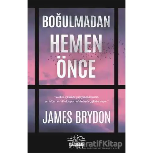 Boğulmadan Hemen Önce - James Brydon - Nemesis Kitap