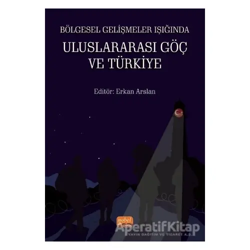 Bölgesel Gelişmeler Işığında Uluslararası Göç ve Türkiye - Vedat Yılmaz - Nobel Bilimsel Eserler