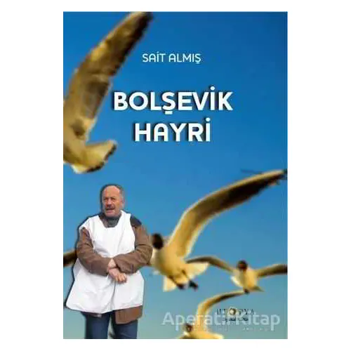 Bolşevik Hayri - Sait Almış - Ütopya Yayınevi