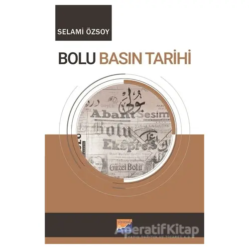 Bolu Basın Tarihi - Selami Özsoy - Siyasal Kitabevi