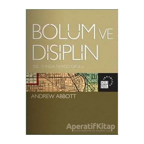 Bölüm ve Disiplin - Andrew Abbott - Küre Yayınları