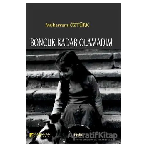 Boncuk Kadar Olamadım - Muharrem Öztürk - Karahan Kitabevi