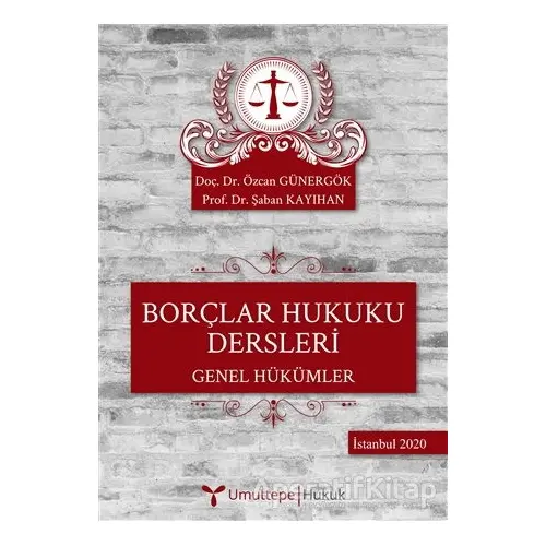 Borçlar Hukuku Dersleri - Genel Hükümler - Özcan Günergök - Umuttepe Yayınları