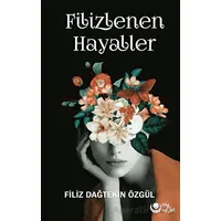 Filizlenen Hayaller - Filiz Dağtekin Özgül - Ayyıldız Kitap