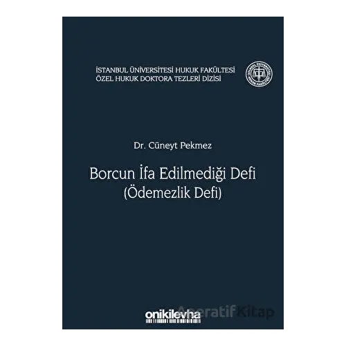 Borcun İfa Edilmediği Defi (Ödemezlik Defi) - Cüneyt Pekmez - On İki Levha Yayınları