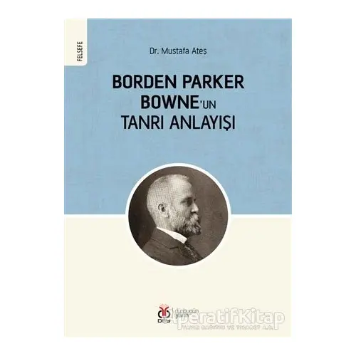 Borden Parker Bowneun Tanrı Anlayışı - Mustafa Ateş - DBY Yayınları