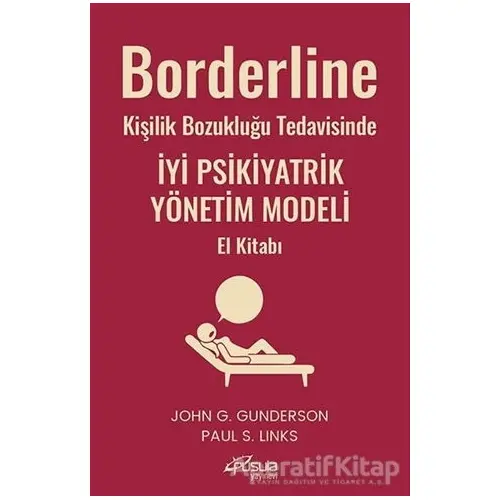 Borderline Kişilik Bozukluğu Tedavisinde İyi Psikiyatrik Yönetim Modeli El Kitabı