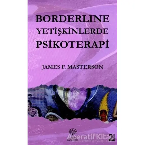 Borderline Yetişkinlerde Psikoterapi - James F. Masterson - Litera Yayıncılık
