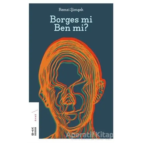 Borges mi Ben mi? - Remzi Şimşek - Ketebe Yayınları