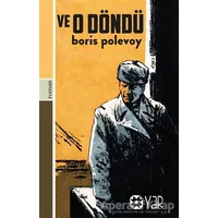 Ve O Döndü - Boris Polevoy - Yar Yayınları