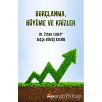 Borçlanma, Büyüme ve Krizler - Özhan Tuncay - Kriter Yayınları