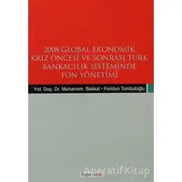 2008 Global Ekonomik Kriz Öncesi ve Sonrası Türk Bankacılık Sisteminde Fon Yönetimi