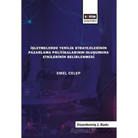 İşletmelerde Yenilik Stratejilerinin Pazarlama Politikalarının Oluşumuna Etkilerinin Belirlenmesi