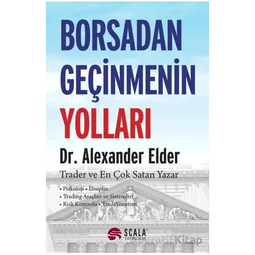 Borsadan Geçinmenin Yolları - Alexander Elder - Scala Yayıncılık