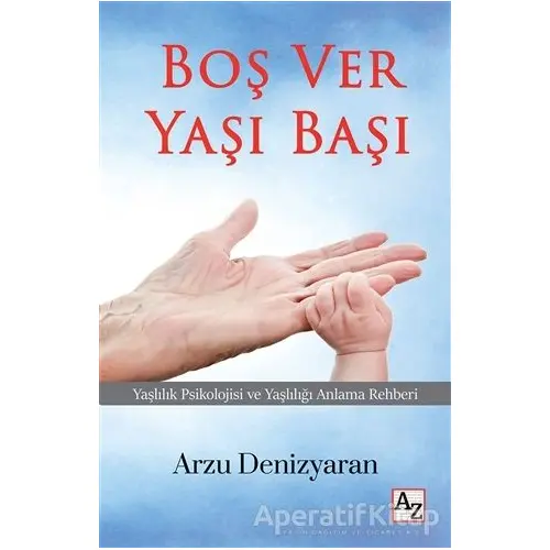 Boş Ver Yaşı Başı - Arzu Denizyaran - Az Kitap