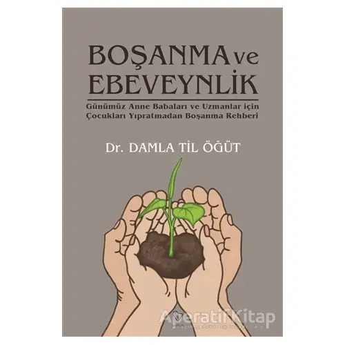 Boşanma ve Ebeveynlik - Damla Til Öğüt - Varlık Yayınları