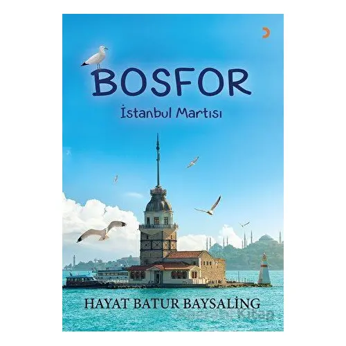 Bosfor - İstanbul Martısı - Hayat Batur Baysaling - Cinius Yayınları