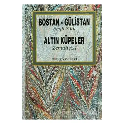 Bostan - Gülistan - Altın Küpeler - Allame Zemahşeri - Bedir Yayınları