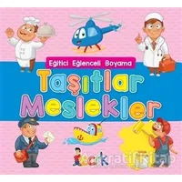 Taşıtlar Meslekler - Eğitici Eğlenceli Boyama - Kolektif - Bıcırık Yayınları