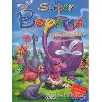 Süper Boyama - Dinozorlar - Kolektif - Çiçek Yayıncılık