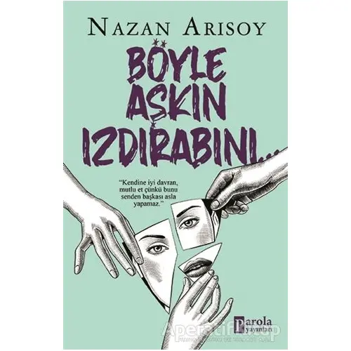 Böyle Aşkın Izdırabını - Nazan Arısoy - Parola Yayınları