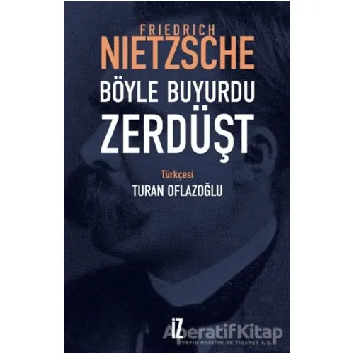 Böyle Buyurdu Zerdüşt - Friedrich Wilhelm Nietzsche - İz Yayıncılık