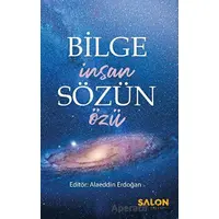 Bilge İnsan Sözün Özü - Kolektif - Salon Yayınları