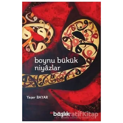 Boynu Bükük Niyazlar - Yaşar Bayar - Başlık Yayınları