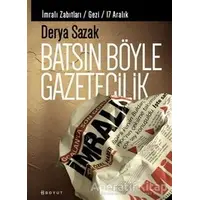 Batsın Böyle Gazetecilik - Derya Sazak - Boyut Yayın Grubu