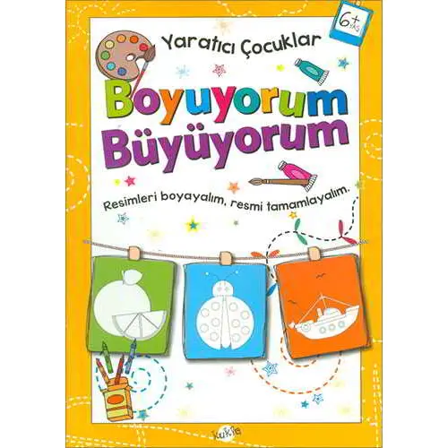 Boyuyorum Büyüyorum 6 Yaş - Yaratıcı Çocuklar - Kolektif - Kukla Yayınları