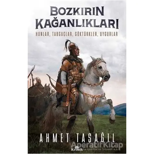 Bozkırın Kağanlıkları - Ahmet Taşağıl - Kronik Kitap