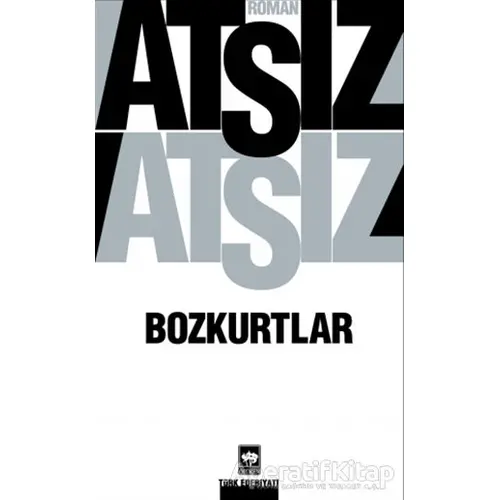 Bozkurtlar - Hüseyin Nihal Atsız - Ötüken Neşriyat