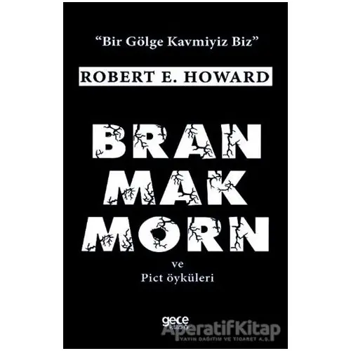 Bran Mak Morn ve Pict Öyküleri - Robert E. Howard - Gece Kitaplığı