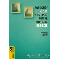 Fotoğraf Neden Kusursuz Olmak Zorunda Değildir - Jackie Higgins - HayalPerest Kitap