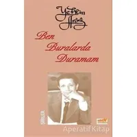 Ben Buralarda Duramam - Yetkin Aröz - Broy Yayınları