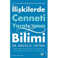 İlişkilerde Cenneti Yaratmanın Bilimi - Bruce H. Lipton - Beyaz Baykuş Yayınları