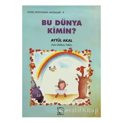 Bu Dünya Kimin? - Aytül Akal - Uçanbalık Yayıncılık