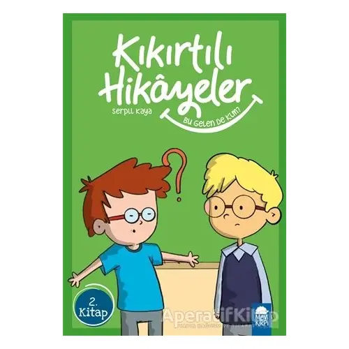 Bu Gelen de Kim - Kıkırtılı Hikayeler (3. Sınıf) - Serpil Kaya - Mavi Kirpi Yayınları